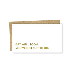 Get well soon. You've got shit to do.