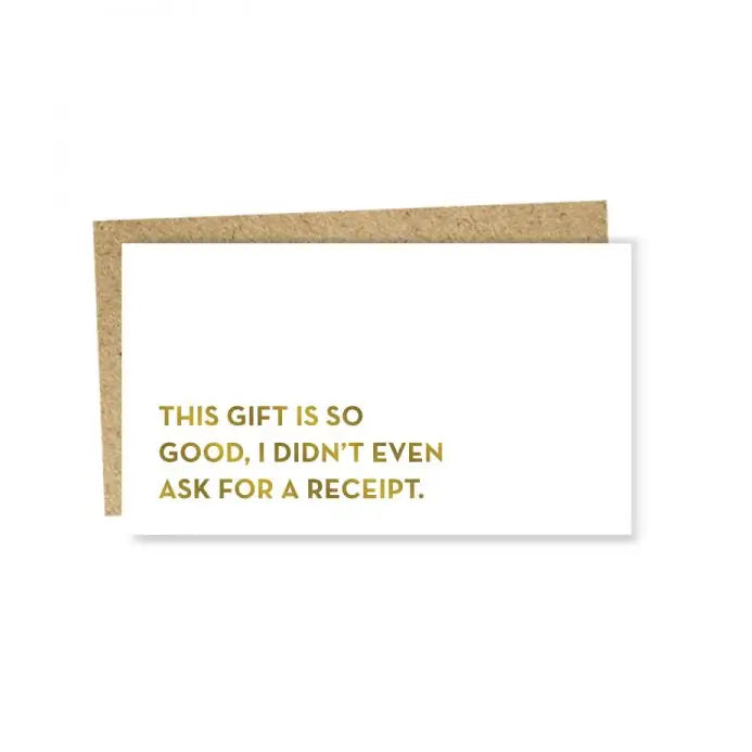 This gift is so good, I didn't even ask for a receipt
