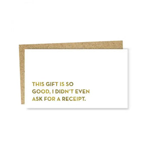 This gift is so good, I didn't even ask for a receipt