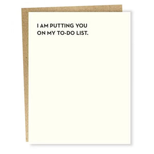 I am putting you on my to-do list.