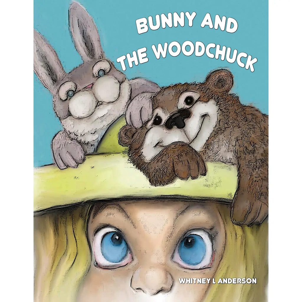 Whitney Anderson | Bunny & the Woodchuck
